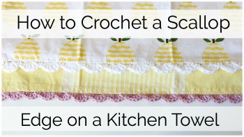How to Crochet a Scallop Edge on a Kitchen Towel