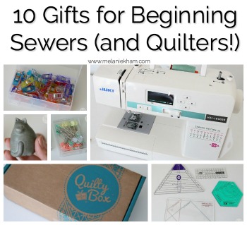 My Top 10 Gifts for Beginner Sewers (and Quilters!)