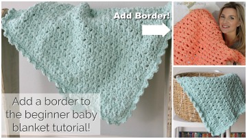 Crochet Baby Blanket with Easy Border!