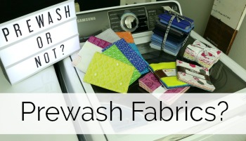 Do you pre-wash fabric for quilts?