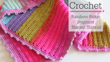 Rainbow Ridge Beginner Crochet Blanket
