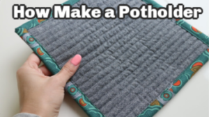 How to Make a Potholder